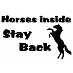 Horses inside stay back