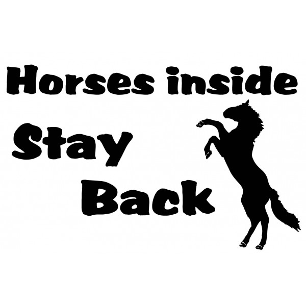 Horses inside stay back
